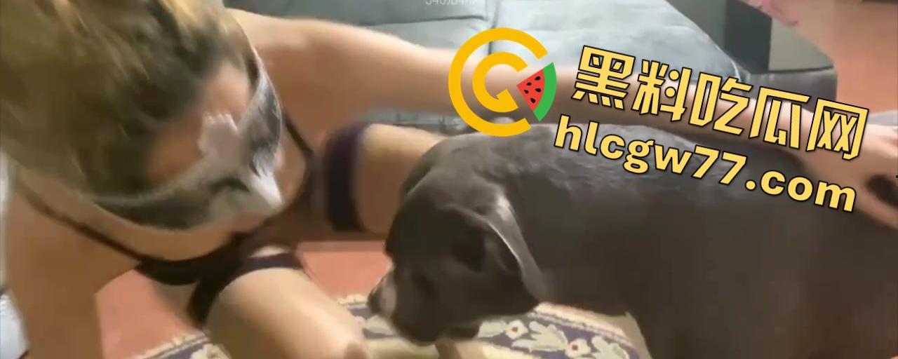 欧美人兽猎奇视频震撼曝光！妻子口完，老公让爱犬双棍填满妻子双洞太炸裂！-3